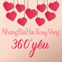 Những Bài Hát Xoay Vòng (360 Độ Yêu) - Various Artists