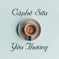 Cà Phê Sữa Vị Yêu Thương - Various Artists