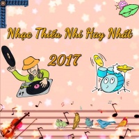 Nhạc Thiếu Nhi Hay Nhất 2017 - Various Artists