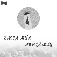 Em Là Mưa Anh Là Mây - Various Artists