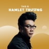 Những Bài Hát Hay Nhất Của Hamlet Trương - Hamlet Trương