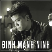 Những Bài Hát Hay Nhất Của Đinh Mạnh Ninh - Đinh Mạnh Ninh