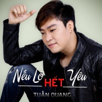 Nếu Lỡ Hết Yêu - Tuấn Quang