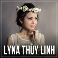 Những Bài Hát Hay Nhất Của Lyna Thùy Linh - Lyna Thùy Linh