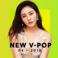 Nhạc Việt Mới Tháng 04/2018 - Various Artists