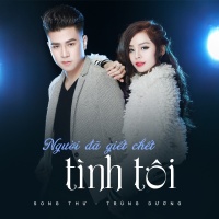 Người Đã Giết Chết Tình Tôi (Single) - Trùng Dương, Song Thư