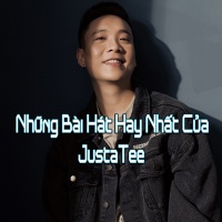 Những Bài Hát Hay Nhất Của Justa Tee - Various Artists
