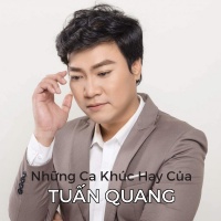 Những Bài Hát Hay Nhất Của Tuấn Quang - Various Artists