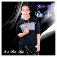 Giấc Mơ Của Anh - Lê Đức Độ