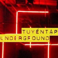 Tuyển Tập Underground Việt Nam - Various Artist
