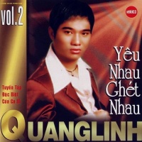 Yêu Nhau Ghét Nhau Vol 2 - Quang Linh