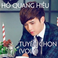 Hồ Quang Hiếu - Tuyển Chọn (Vol 1) - Hồ Quang Hiếu