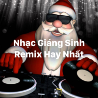 Nhạc Giáng Sinh Remix Hay Nhất - Various Artists