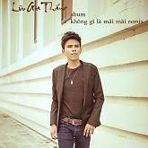 Không Gì Là Mãi Mãi - Lưu Gia Thắng