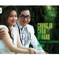 Chúng Ta Chưa Vì Nhau - Bằng Cường