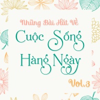Những Bài Hát Về Cuộc Sống Hàng Ngày (Vol.3) - Various Artists