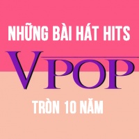 Những Bản Hits Vpop Tròn 10 Năm - Various Artists