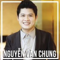 Những Sáng Tác Hay Nhất Của Nguyễn Văn Chung - Various Artists