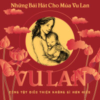 Những Bài Hát Hay Nhất Về Tháng Bảy Và Vu Lan - Various Artists