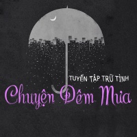 Chuyện Đêm Mưa (Tuyển Tập Trữ Tình) - Various Artists