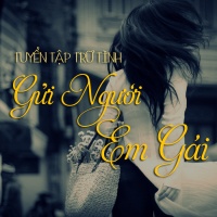 Gửi Người Em Gái (Tuyển Tập Trữ Tình) - Various Artists