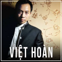 Những Bài Hát Hay Nhất Của Việt Hoàn - Việt Hoàn
