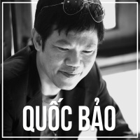 Những Sáng Tác Hay Nhất Của Quốc Bảo - Quốc Bảo