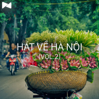 Những Bài Hát Hay Nhất Về Hà Nội (Vol.2) - Various Artists