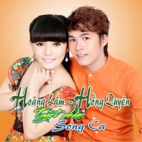 Tuyệt Phẩm Song Ca Hồng Quyên Và Hoàng Lâm - Hoàng Lâm, Hồng Quyên