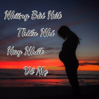 Những Bài Hát Thiếu Nhi Hay Nhất Về Mẹ - Various Artists