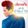 Anh Đã Có Người Yêu - Cao Trung