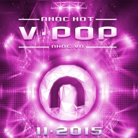 Nhạc Hot Việt Tháng 11/2015 - Various Artists