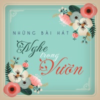 Những Bài Hát Nghe Trong Vườn - Various Artists