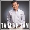 Những Bài Hát Hay Nhất Của Tạ Minh Tâm - Tạ Minh Tâm