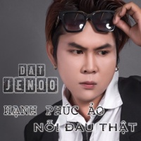 Hạnh Phúc Ảo Nỗi Đau Thật - Đạt JeNoo