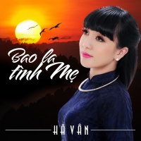 Bao La Tình Mẹ - Hà Vân