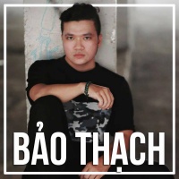 Những Sáng Tác Hay Nhất Của Bảo Thạch - Bảo Thạch