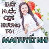 Đất Nước Quê Hương Tôi - Mai Tuyết Nhi