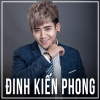 Những Bài Hát Hay Nhất Của Đinh Kiến Phong - Đinh Kiến Phong