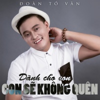 Con Sẽ Không Quên - Tố Đoàn