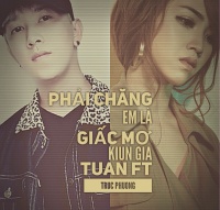 Phải Chăng Em Là Giấc Mơ - Kiun Gia Tuấn