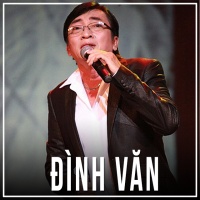 Những Bài Hát Hay Nhất Của Đình Văn - Đình Văn