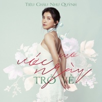 Mơ Ước Ngày Trở Về (Single) - Tiêu Châu Như Quỳnh