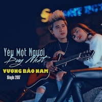Yêu Một Người Duy Nhất (Single) - Vương Bảo Nam