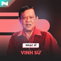 Những Sáng Tác Hay Nhất Của Nhạc Sĩ Vinh Sử - Vinh Sử