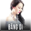 Những Bài Hát Hay Nhất Của Băng Di - Băng Di