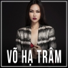 Những Bài Hát Hay Nhất Của Võ Hạ Trâm - Võ Hạ Trâm
