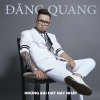 Những Bài Hát Hay Nhất Của Đăng Quang - Đăng Quang
