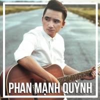 Những Bài Hát Hay Nhất Của Phan Mạnh Quỳnh - Phan Mạnh Quỳnh