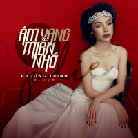 Âm Vang Miền Nhớ - Phương Trinh Jolie